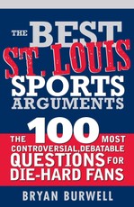 The Best St. Louis Sports Arguments