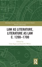 Law as Literature, Literature as Law c. 1200-1700