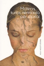 Moterys, kurios nerimauja per stipriai