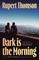 Dark is the Morning