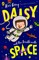 Gray, K: Daisy and the Trouble With Space