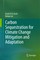 Carbon Sequestration for Climate Change Mitigation and Adaptation