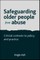 Safeguarding Older People from Abuse
