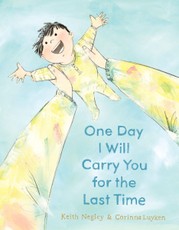 One Day I Will Carry You for the Last Time