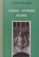 Darbas – gyvenimo prasmė