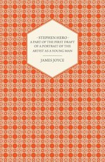 Stephen Hero - A Part of the First Daft of a Portrait of the Artist as a Young Man
