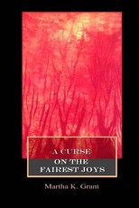 A Curse on the Fairest Joys