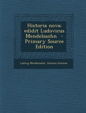 Historia Nova; Edidit Ludovicus Mendelssohn (Primary Source)