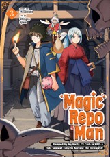 Magic Repo Man: Dumped by My Party, I'll Cash in with a Cute Support Fairy to Become the Strongest! Vol. 3