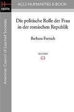 Die Politische Rolle Der Frau in Der Romischen Republik