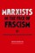 Marxists in the Face of Fascism