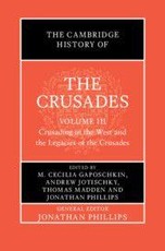 The Cambridge History of the Crusades: Volume 3, Crusading in the West and the Legacies of the Crusades