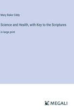 Science and Health, with Key to the Scriptures