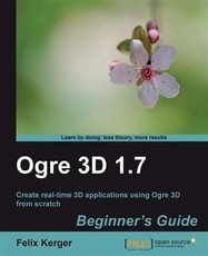 Ogre 3D 1.7 Beginner's Guide