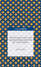Pestalozzi and the Educationalization of the World