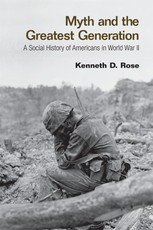 Rose, K: Myth and the Greatest Generation