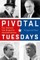 Pivotal Tuesdays