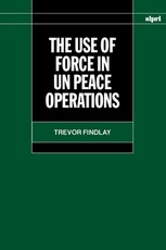 The Use of Force in Un Peace Operations