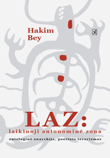 LAZ: laikinoji autonominė zona, ontologinė anarchija, poetinis terorizmas