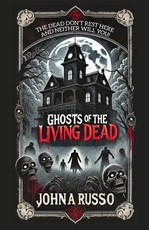 Ghosts of the Living Dead