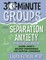 30-Minute Groups: Separation Anxiety