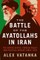 The Battle of the Ayatollahs in Iran