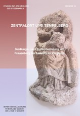 Tempelberg und Zentralort? Siedlungs- und Kultentwicklung am Frauenberg bei Leibnitz im Vergleich