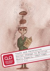 Youth and Permissive Social Change in British Music Papers, 1967-1983