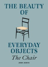 The Beauty of Everyday Objects: The Chair