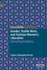 Gender, Textile Work, and Tunisian Women's Liberation