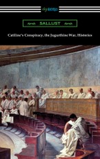 Catiline's Conspiracy, the Jugurthine War, Histories