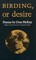 Birding, or Desire