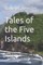 Tales of the Five Islands