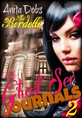 Ghost Sex Journals - The Bordello (Part 2)