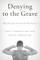 Denying to the Grave