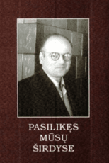 Pasilikęs mūsų širdyse