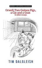 Orwell, Two Guinea Pigs, a Cat and a Goat and other essays