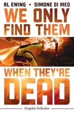 We Only Find Them When They're Dead Complete Collection