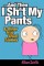 And Then I Shit My Pants