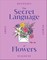 The Secret Language of Flowers