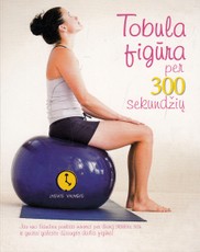 Tobula figūra per 300 sekundžių
