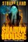 Shadow House