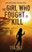 The Girl Who Fought to Kill