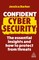 Barker, J: Confident Cyber Security