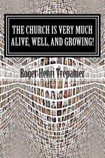 The Church Is Very Much Alive, Well, And Growing!