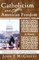 Catholicism and American Freedom