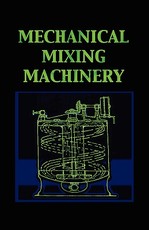 Mechanical Mixing Machinery (Chemical Engineering Series)