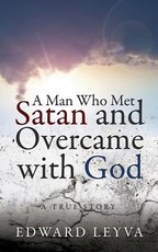 A Man Who Met Satan and Overcame with God