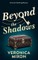 Beyond the Shadows
