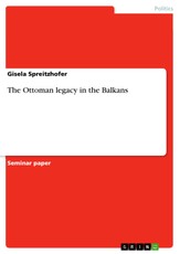 Spreitzhofer, G: Ottoman legacy in the Balkans